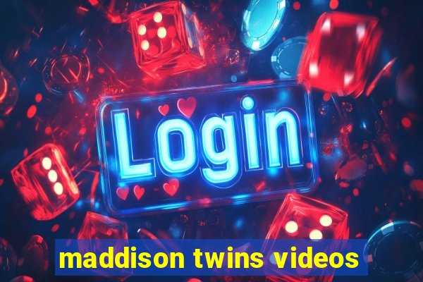 maddison twins videos